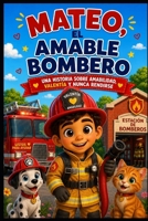 El amable bombero: La historia de Mateo (Spanish Edition) B0HD84B313 Book Cover