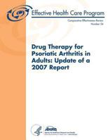 Drug Therapy for Psoriatic Arthritis in Adults: Update of a 2007 Report: Comparative Effectiveness Review Number 54 1484133730 Book Cover