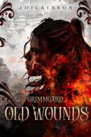 Grimmgard: Old Wounds (Wounded Trilogy) B0DNW8HL2Y Book Cover