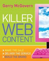 Killer Web Content: Make the Sale, Deliver the Service, Build the Brand 071367704X Book Cover