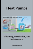 Heat Pumps: Efficiency, Installation, and Maintenance B0CN1PVM9N Book Cover
