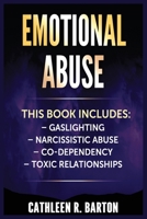 Emotional Abuse: Gaslighting, Narcissistic Abuse, Co-Dependency, Toxic Relationships B0BX1YMX7H Book Cover