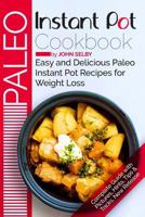 Paleo Instant Pot Cookbook: Easy and Delicious Paleo Instant Pot Recipes for Weight Loss 154546913X Book Cover
