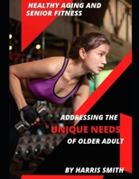 Healthy Aging and Senior Fitness B0C9S7Q7JY Book Cover