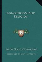 Agnosticism And Religion 3743329239 Book Cover