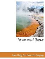 Persephone: A Masque 0548401020 Book Cover