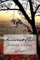 Somerset Elm: Joshua's Journey 1493703455 Book Cover