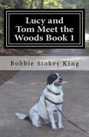 Lucy and Tom Meet the Woods 1540770656 Book Cover