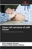 Clear cell sarcoma of soft tissue 6206682110 Book Cover