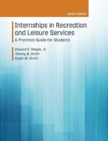 Internships in Recreation and Leisure Services: A Practical Guide for Students 1892132818 Book Cover