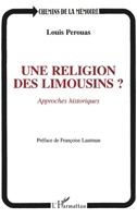 Une religion des Limousins? Approches historiques (Chemins de la Mémoire) (French Edition) 273842175X Book Cover