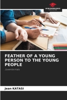 FEATHER OF A YOUNG PERSON TO THE YOUNG PEOPLE: Juvenile trials 6205870401 Book Cover
