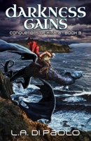 Darkness Gains: Conquerors of K'Tara, Book 3 1734576642 Book Cover