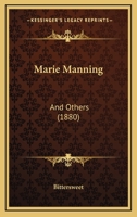 Marie Manning: And Others 1166572323 Book Cover