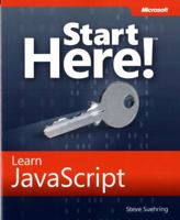 Start Here! Learn JavaScript 0735666741 Book Cover