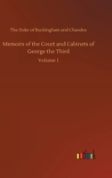 Memoirs of the Court and Cabinets of George the Third: From Original Family Documents; Volume 1 1363515810 Book Cover