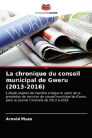 La chronique du conseil municipal de Gweru (2013-2016) 6203374989 Book Cover