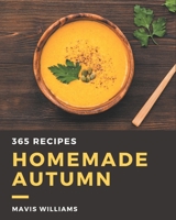 365 Homemade Autumn Recipes: The Best-ever of Autumn Cookbook B08GFS1XHV Book Cover