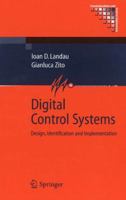 Digital Control Systems : Design, Identification and Implementation 0387712143 Book Cover