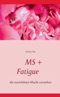 MS + Fatigue: die unsichtbare Macht verstehen 3735740065 Book Cover