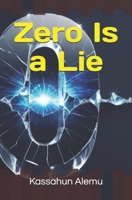 Zero Is a Lie B0FFTGCHDM Book Cover
