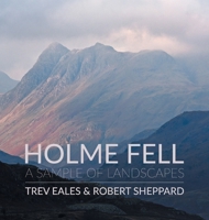 Holme Fell: A Sample of Landscapes 1916590241 Book Cover