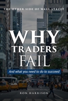 The Other Side Of Wall Street: Why traders fail and what you need to do to succeed B084DND5TB Book Cover