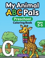 My Animal ABC Pals Preschool Coloring Book: A Joyful Alphabet Adventure with Playful Animals and Scene Rhymes. Crafted for Kids Ages 3–5 (My ABC Pals: Ages 2–6) 8397716076 Book Cover