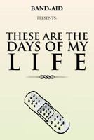 These Are the Days of My Life 146912629X Book Cover