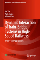 Dynamic Interaction of Train-Bridge Systems in High-Speed Railways: Theory and Applications 3662548690 Book Cover