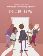 Prof pas prof, j'y vais! (French Edition) B0CHL3MC3F Book Cover