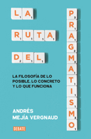 La ruta del pragmatismo / The Path of Pragmatism (Spanish Edition) 6287669861 Book Cover