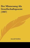 Der Minnesang Als Gesellschaftspoesie (1907) 1141655918 Book Cover