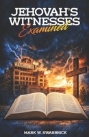 Jehovah's Witnesses Examined B0GTZHNT6D Book Cover