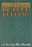 A Moment of True Feeling 1250767318 Book Cover