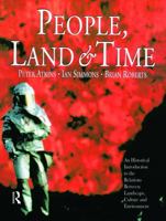 People, Land and Time: An Historical Introduction to the Relations between Landscape, Culture and Environment 0340677147 Book Cover