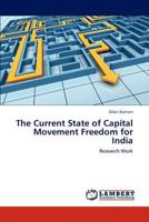 The Current State of Capital Movement Freedom for India: Research Work 3846524948 Book Cover