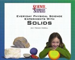 Everyday Physical Science Experiments With Solids (Science Surprises) 0823958027 Book Cover