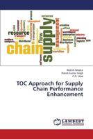 TOC Approach for Supply Chain Performance Enhancement 3659719072 Book Cover