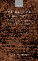 Post-Hellenistic Philosophy: A Study in Its Development from the Stoics to Origen 0198152647 Book Cover
