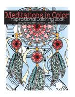 Meditations in Color: Inspirational Coloring Book 1539015920 Book Cover