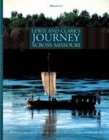 Lewis and Clark's Journey Across Missouri 1891708198 Book Cover