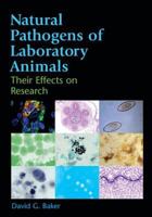 Natural Pathogens of Laboratory Animals: Their Effects on Research 155581266X Book Cover