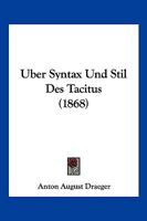 �ber Syntax Und Stil Des Tacitus (Classic Reprint) 1160291535 Book Cover