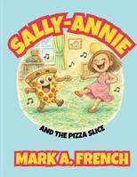 SALLY-ANNIE AND THE PIZZA SLICE 1919188231 Book Cover