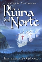 La Ruina del Norte 1514231271 Book Cover