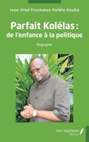 Parfait Kolélas : de l'enfance à la politique (French Edition) B0D442BT4B Book Cover