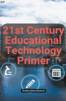 21st Century Educational Technology Primer B0CNG8FDYW Book Cover