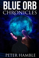 Blue Orb Chronicles B092P6WMCY Book Cover