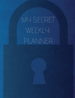 My Secret Weekly Planner: Professional Simple Journal 52 Weekly and Monthly: Life Organizer Track Yours Days 2020 Calendar Year Day Planner (January 2020 - December 2020) 1655601326 Book Cover